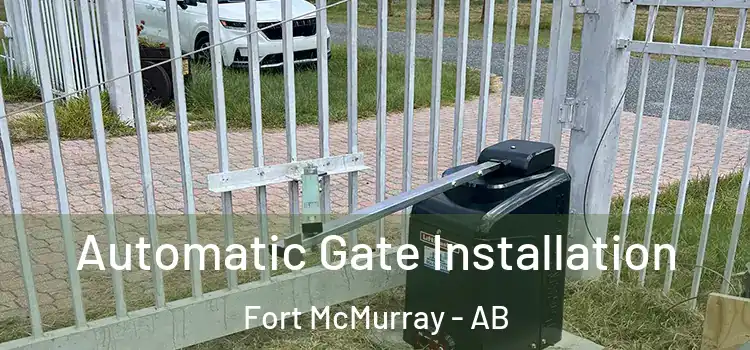 Automatic Gate Installation Fort McMurray - AB