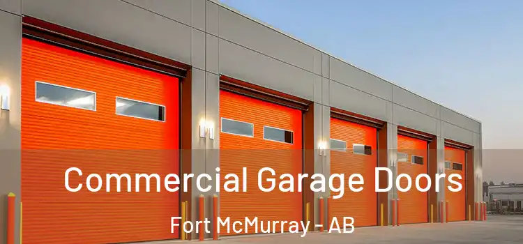  Commercial Garage Doors Fort McMurray - AB