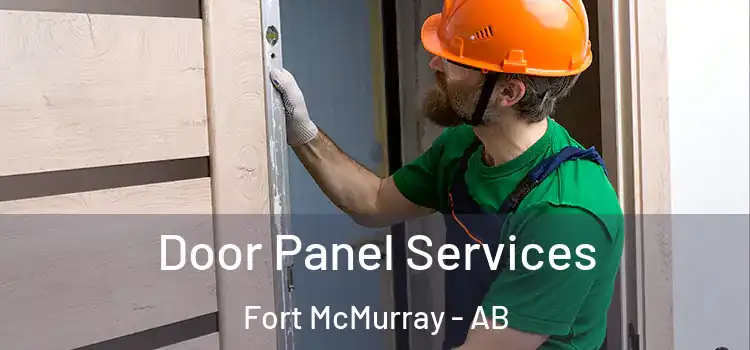 Door Panel Services Fort McMurray - AB