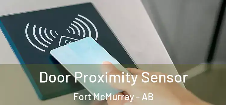 Door Proximity Sensor Fort McMurray - AB