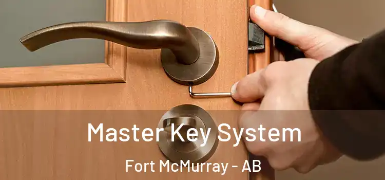 Master Key System Fort McMurray - AB