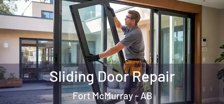 Sliding Door Repair Fort McMurray - AB