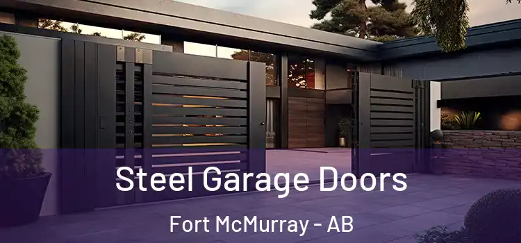 Steel Garage Doors Fort McMurray - AB