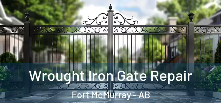 Wrought Iron Gate Repair Fort McMurray - AB